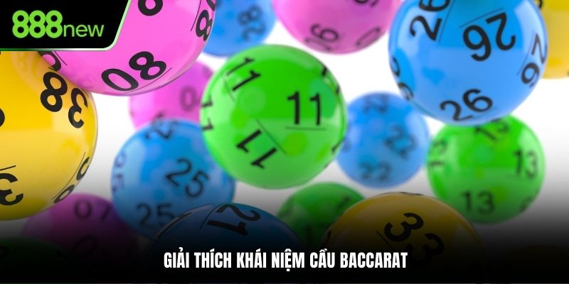 Giải thích khái niệm cầu Baccarat