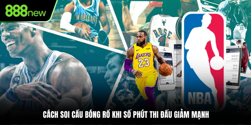 Cách soi cầu bóng rổ khi số phút thi đấu giảm mạnh