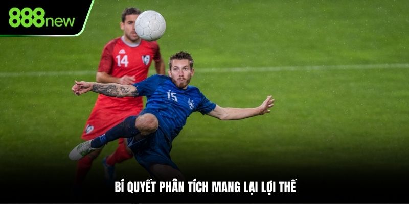Bí quyết phân tích và cách soi kèo bóng đá mang lại lợi thế