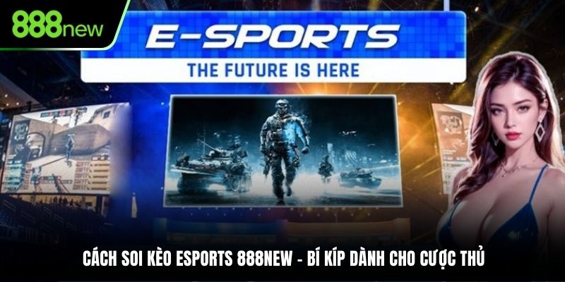cách soi kèo esports