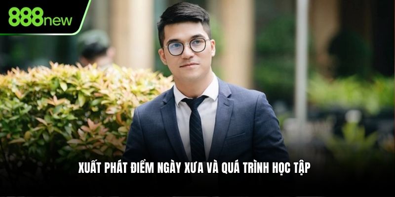 Xuất phát điểm ngày xưa và quá trình học tập