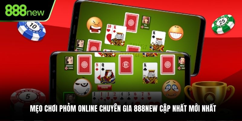 mẹo chơi phỏm online