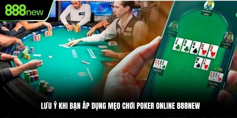 Lưu ý khi bạn áp dụng mẹo chơi Poker online 888NEW
