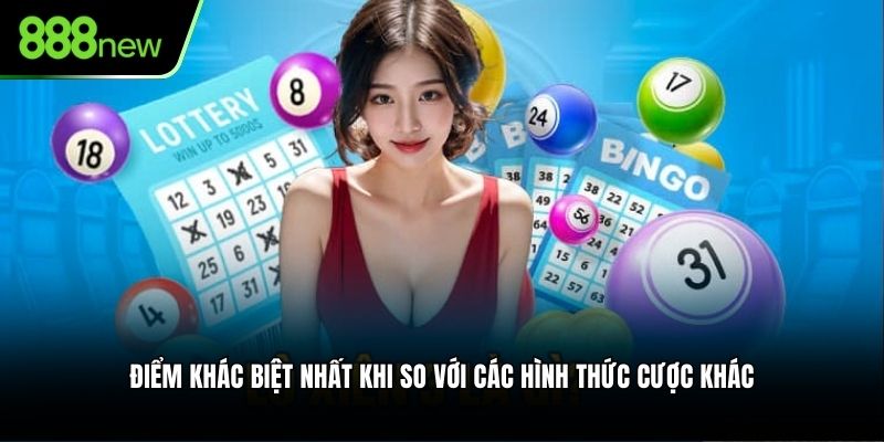 Điểm khác biệt nhất khi so với các hình thức cược khác